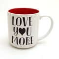 Love you More Mug